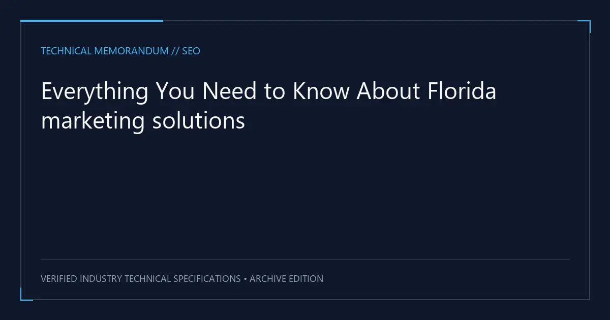 Everything You Need to Know About Florida marketing solutions